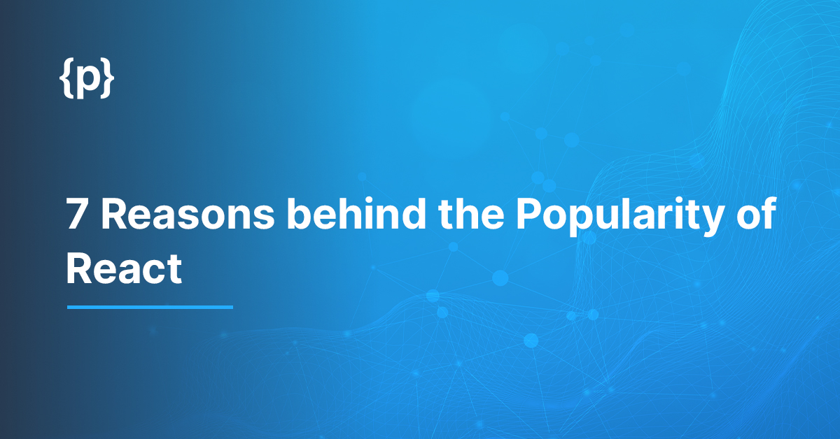 Popularity-of-React-7-Reasons-behind